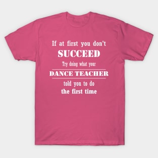 If At First You Don't Succeed V2 T-Shirt